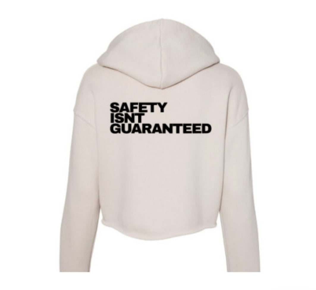 Safety Isnt Guaranteed Hoodie