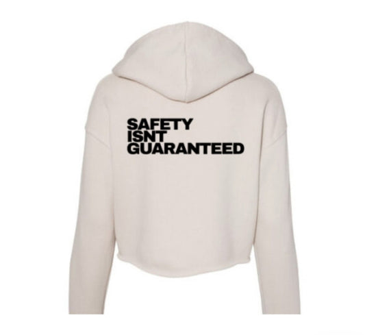 Safety Isnt Guaranteed Hoodie