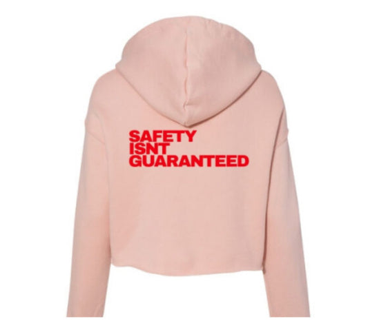 Safety Isnt Guaranteed Hoodie
